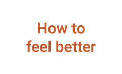 How to feel better
