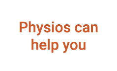 Physios can help you