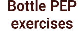 Bottle PEP exercises