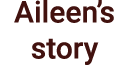 Aileen s story