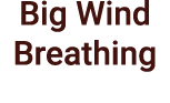 Big Wind Breathing