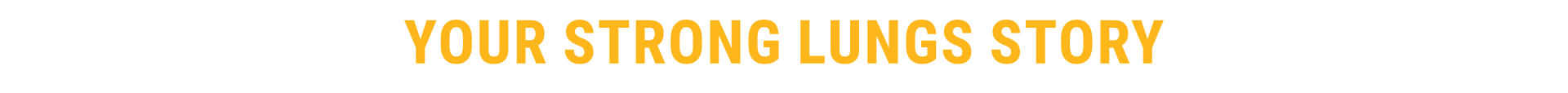 Your Strong Lungs Story